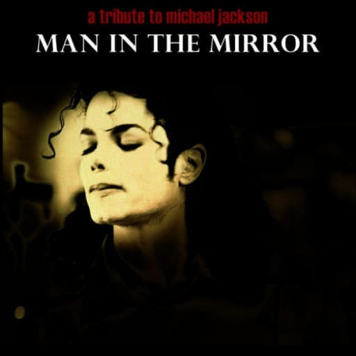 Man in the Mirror - Michael Jackson Tribute